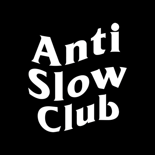 Anti Slow Club