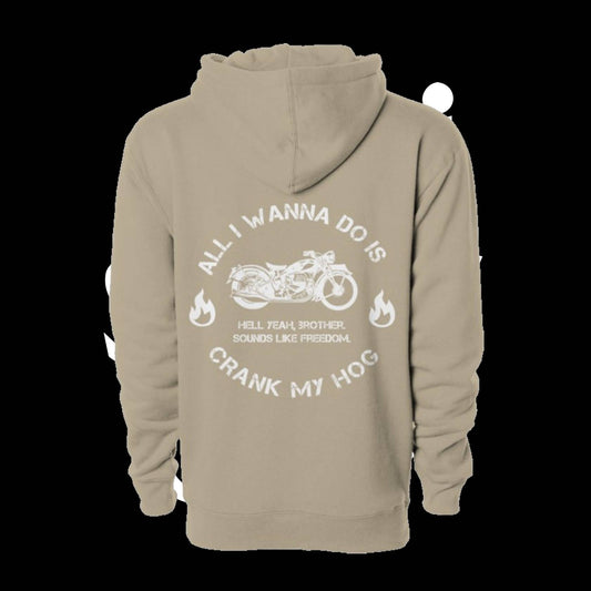 All I Wanna Do Is Crank My Hog Hoodie