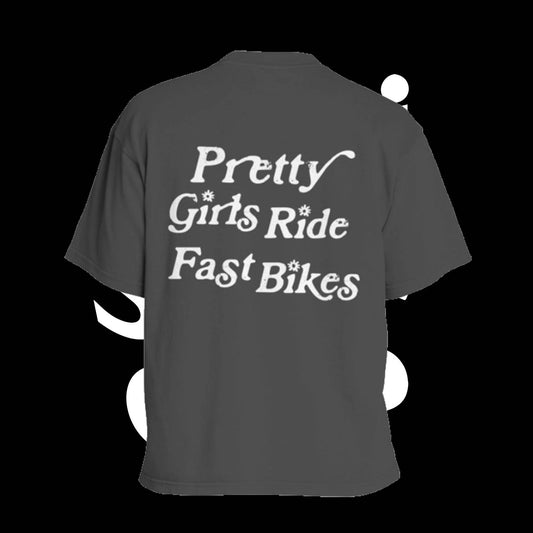 Pretty Girls Ride Fast Bikes Tee